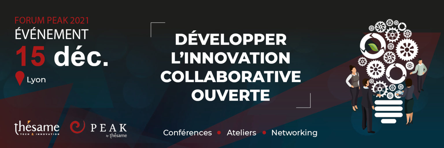 Chabert & Associés participera au forum PEAK 2021 - Développer l'innovation Collaborative Ouverte - 15 décembre 2021
